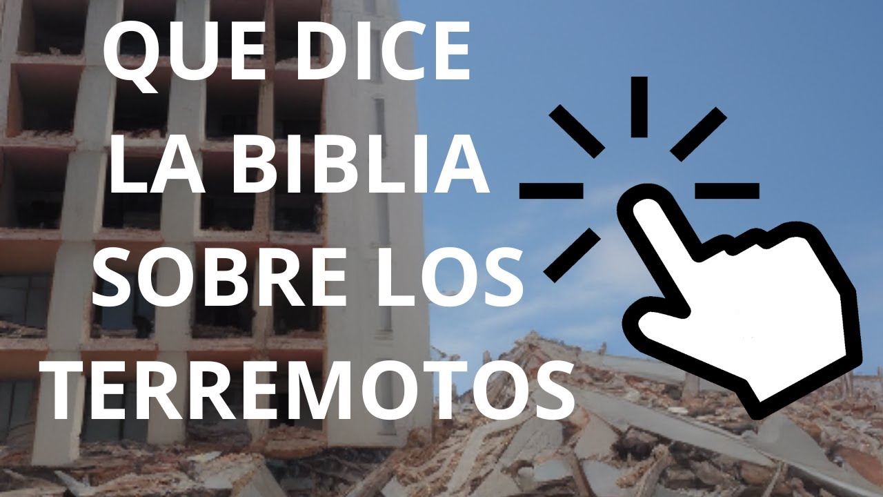 Biblia enseña sobre terremotos y sismos
