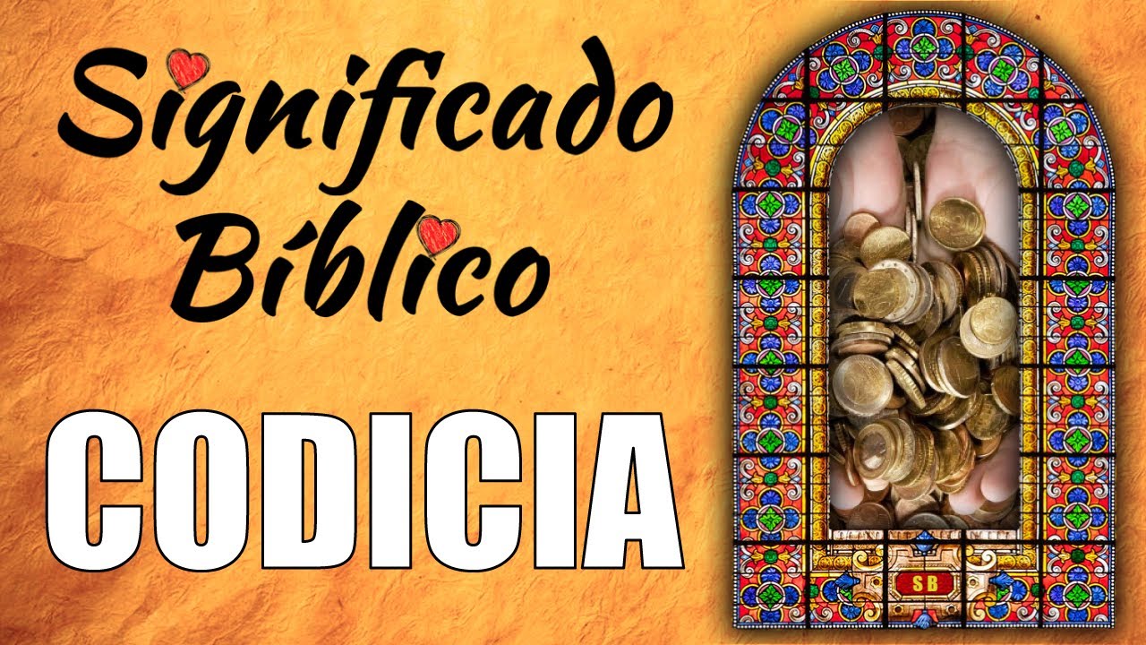 Descubre el verdadero significado de la codicia según la Biblia