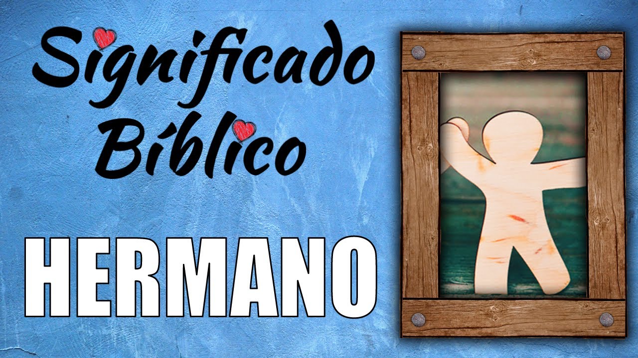 El significado bíblico de hermano: una reflexión espiritual