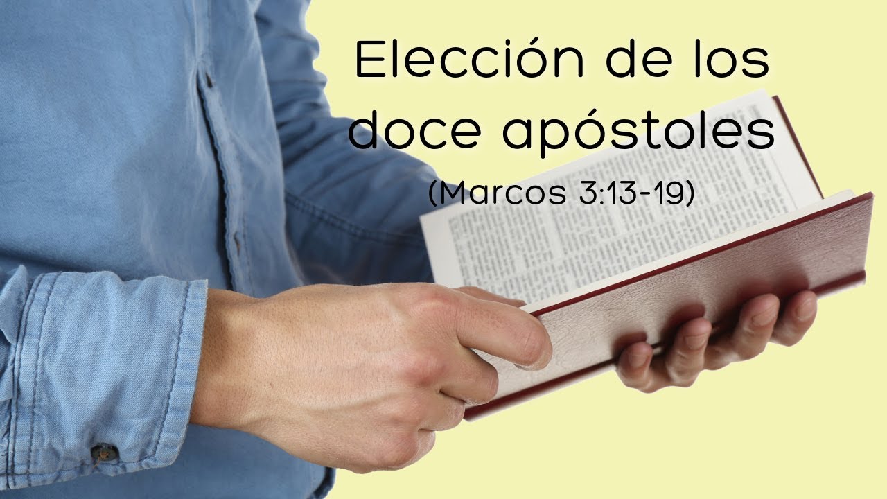 Elección de los doce apóstoles - Marcos 3:14