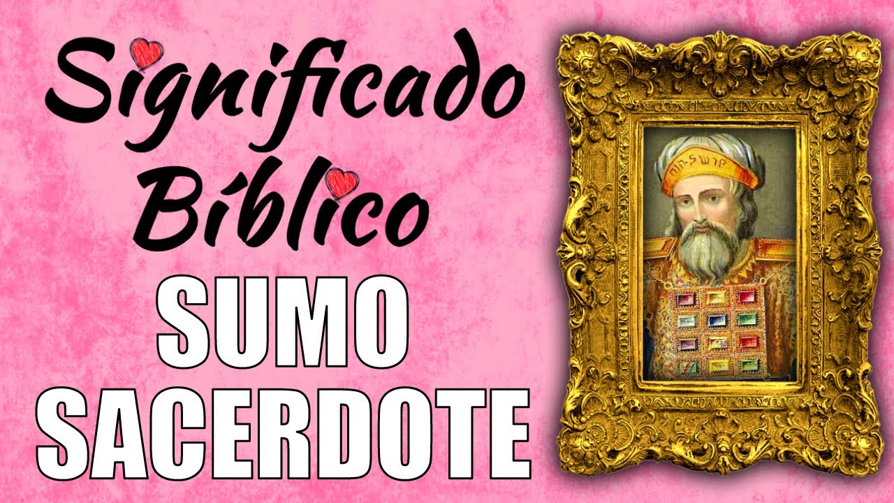 Importancia del sumo sacerdote en la Biblia