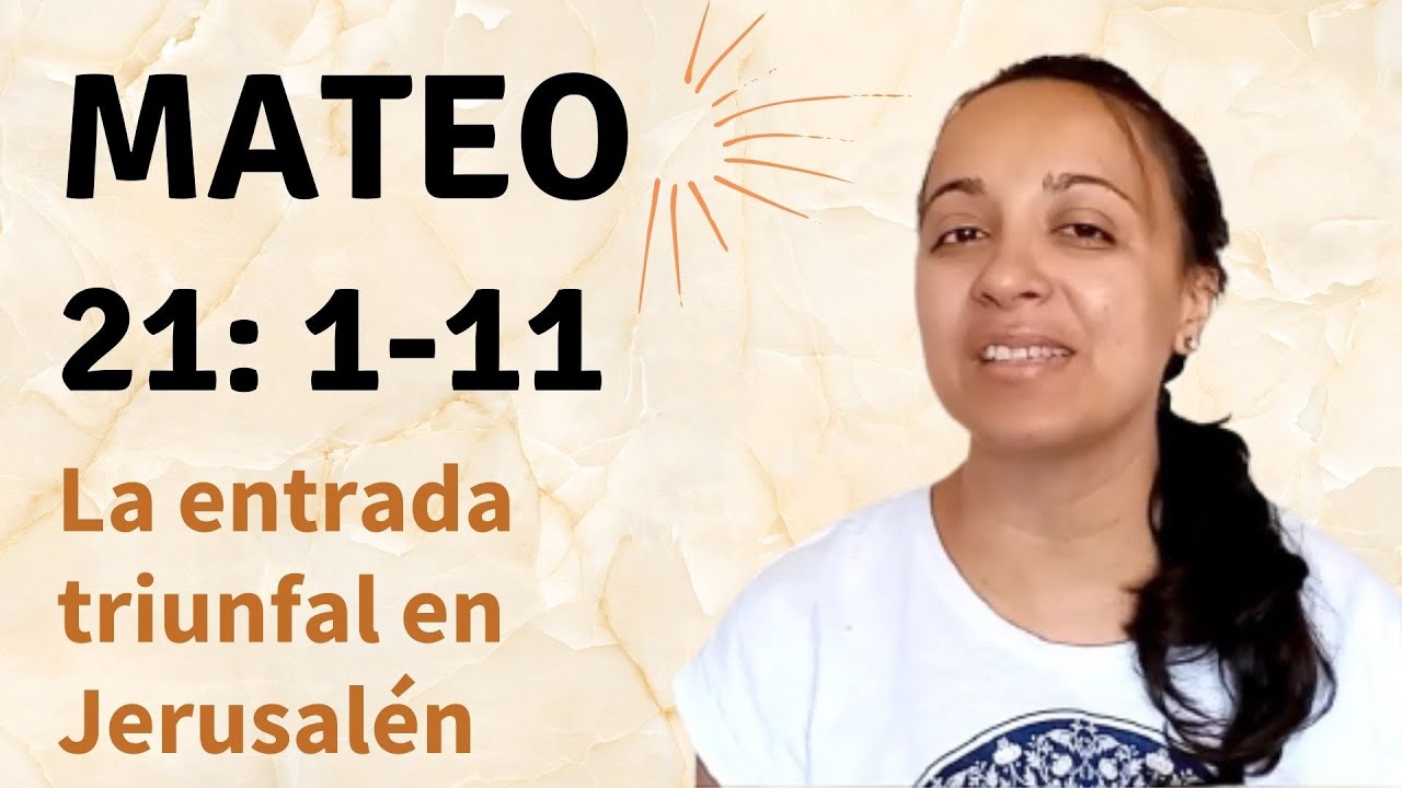Jesús entra triunfal en Jerusalén según Mateo 21:1-11