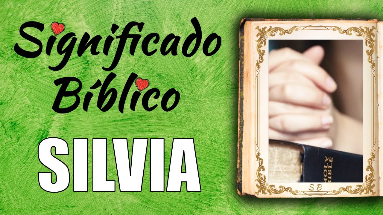 Origen y simbolismo del nombre Silvia en la Biblia