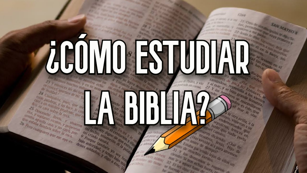 Descubre cómo empezar a estudiar la Biblia de manera efectiva