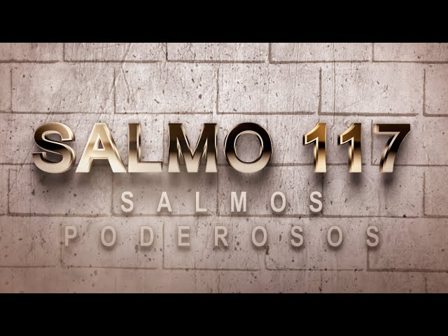 Descubre la belleza y enseñanzas del Salmo 117 de la Biblia Católica