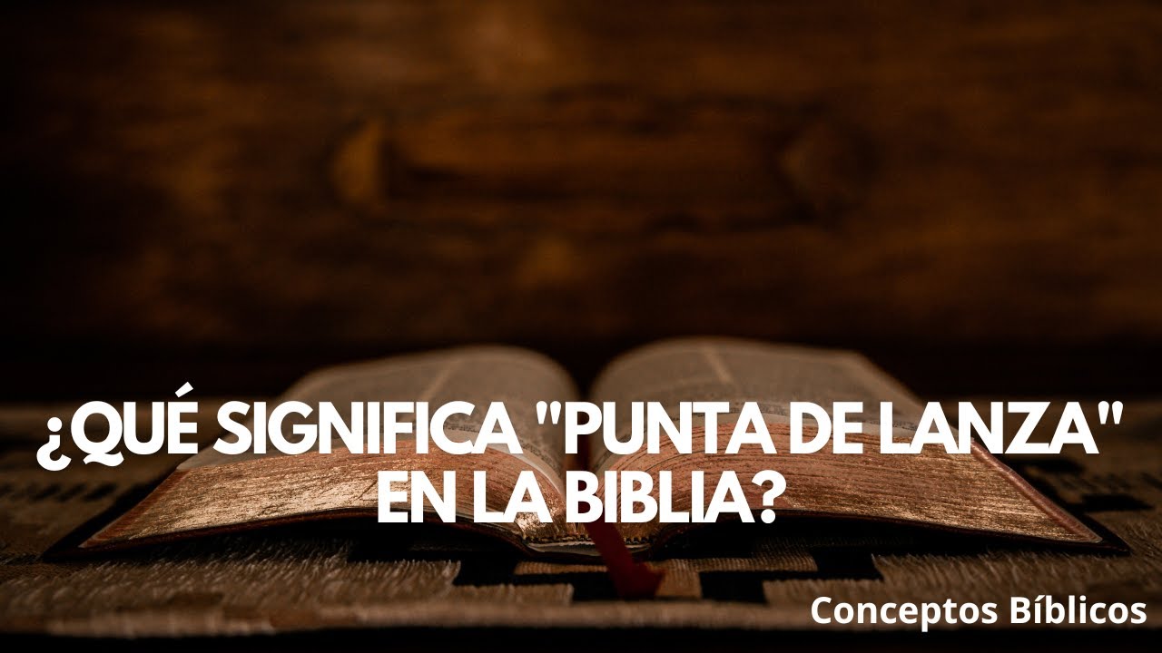 Descubre la punta de lanza de la Biblia en cada versículo