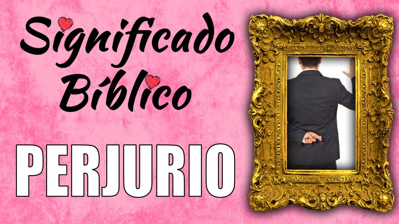 Perjuros en la Biblia y su importancia