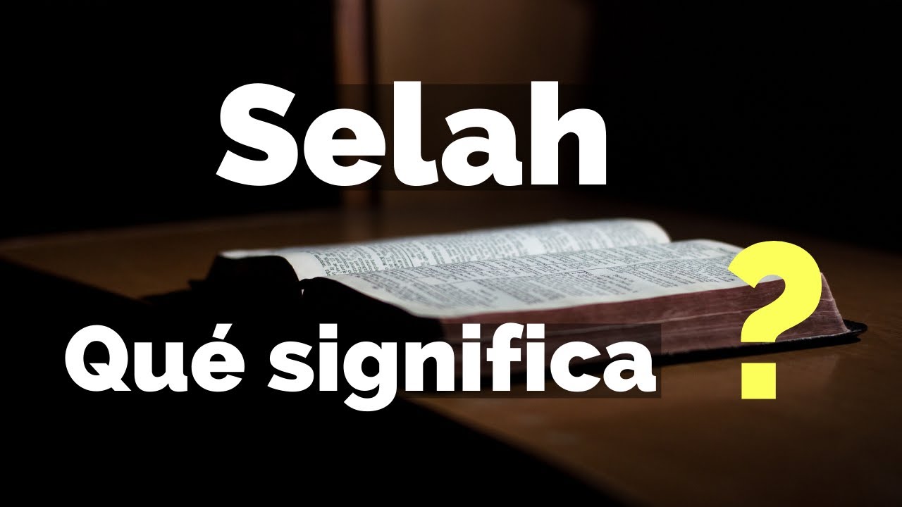 Selah en la Biblia: Significado y adoración