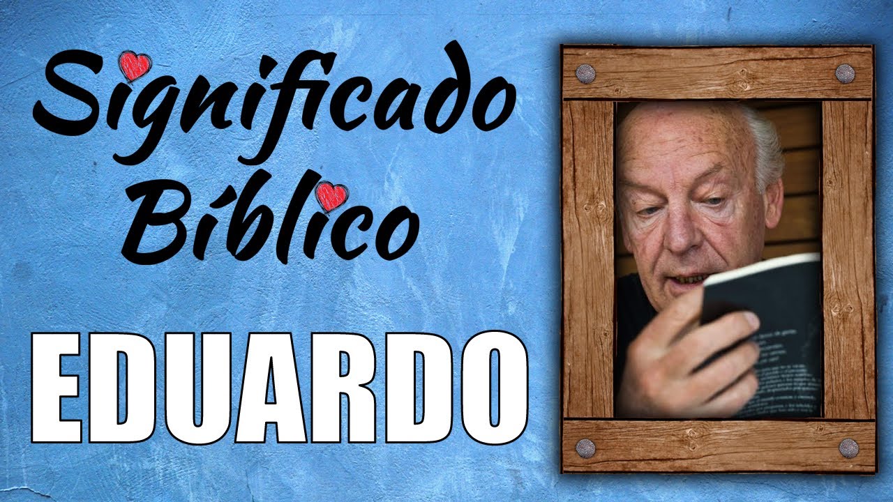 Significado bíblico de Eduardo