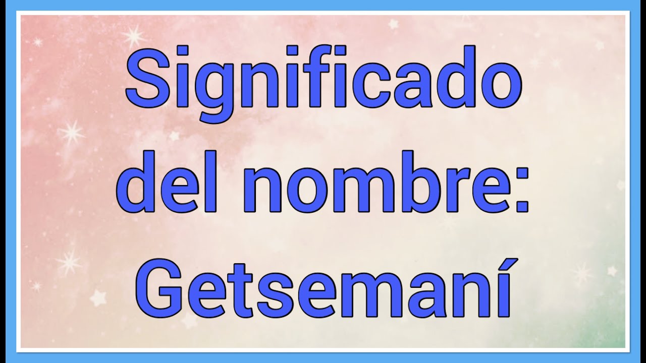 Significado bíblico de Getsemaní