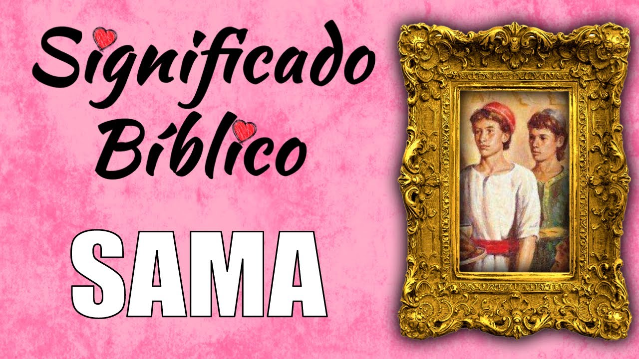 Significado espiritual de sama en la Biblia