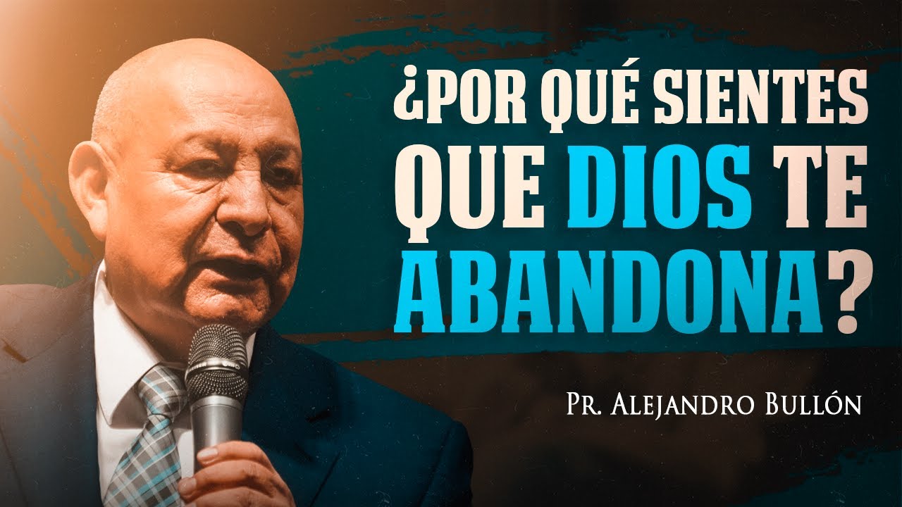 ¿Por qué Dios nos abandona? Reflexiones desde la Biblia