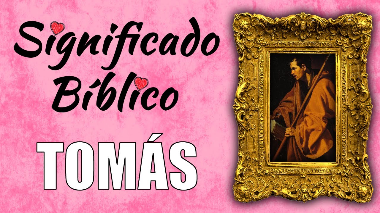 Descubre el significado de los nombres de Tomás en la Biblia
