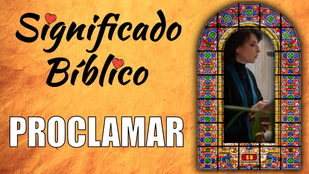 Descubre el verdadero significado de proclamar según la Biblia