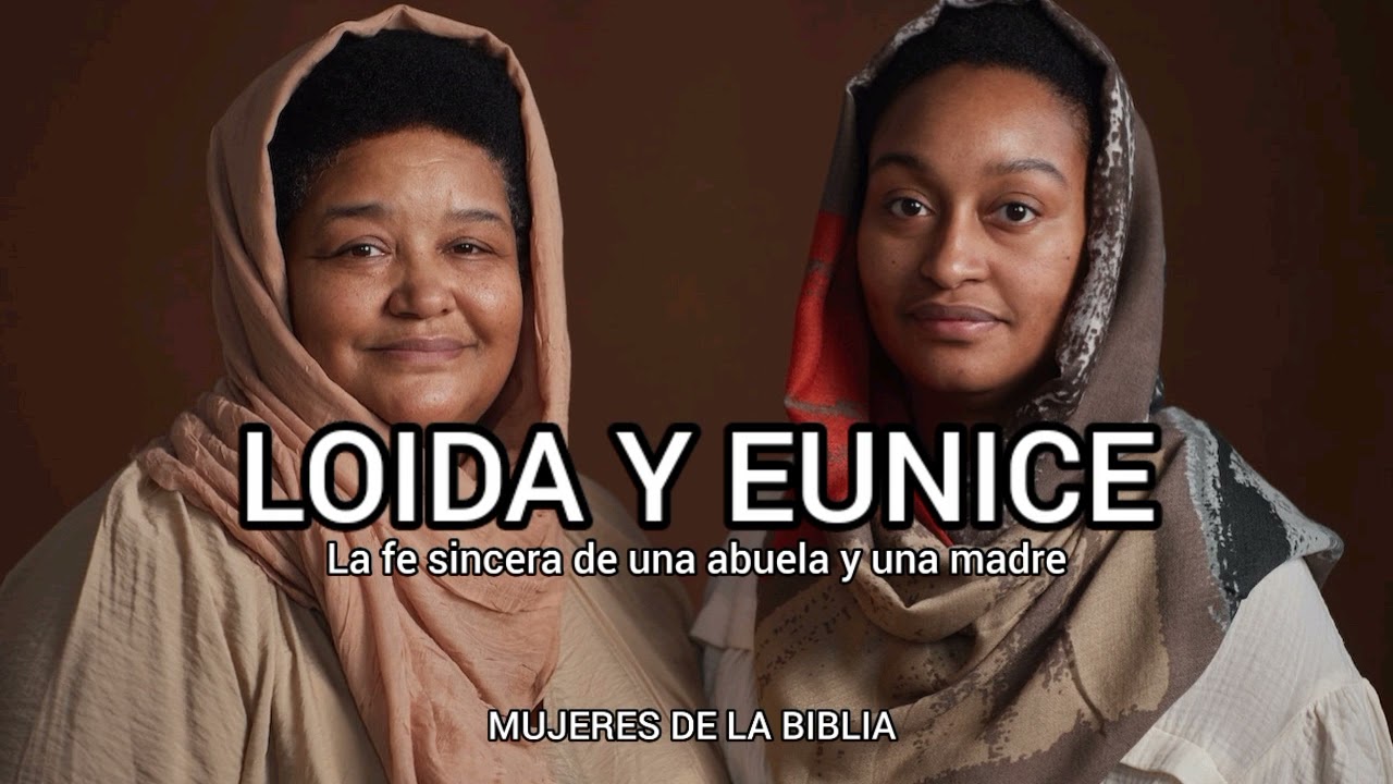 Fe en la Biblia: Historia de Loida y Eunice