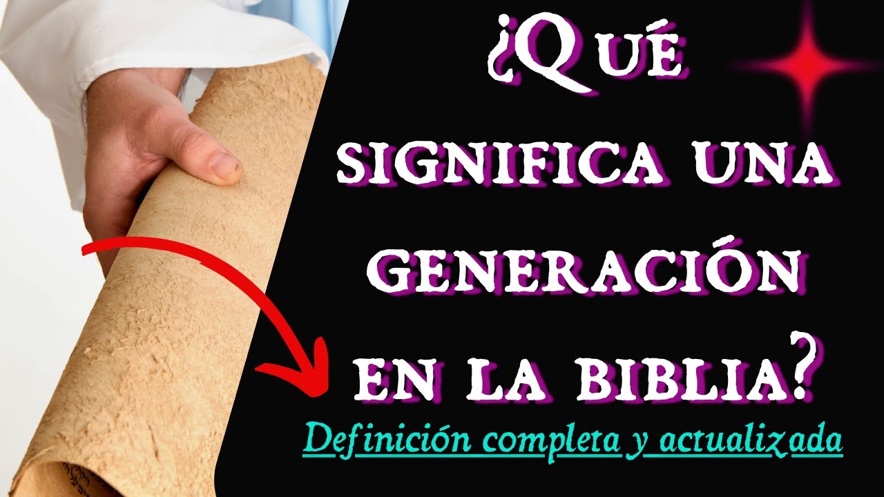 La duración de una generación según la Biblia: lo que debes saber
