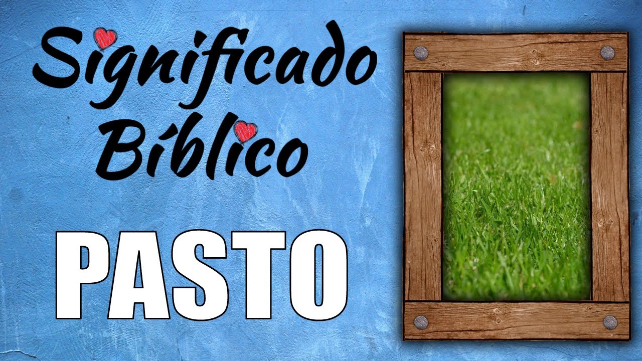 Pastos en la Biblia: significado y enseñanzas divinas