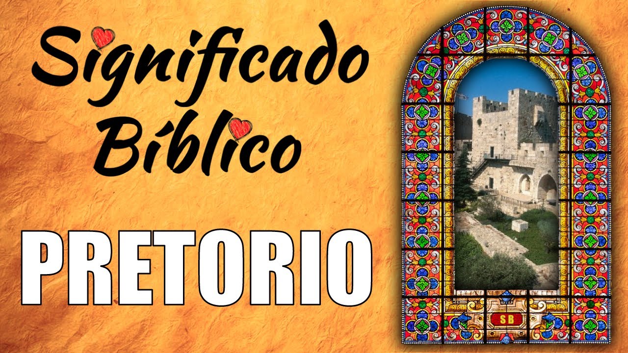 Pretorio en la Biblia: significado e importancia