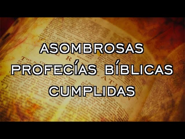 Profecías bíblicas cumplidas en la historia