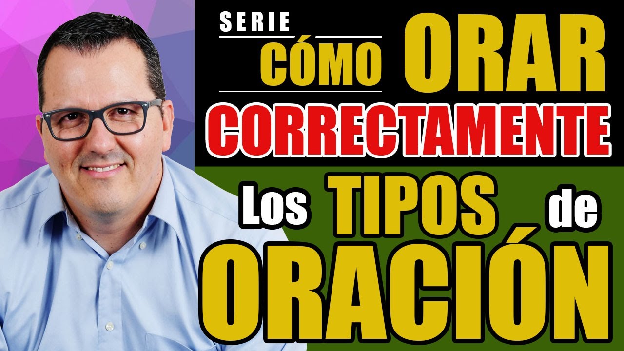 Tipos de oraciones en la Biblia: descubre su significado y cómo orar