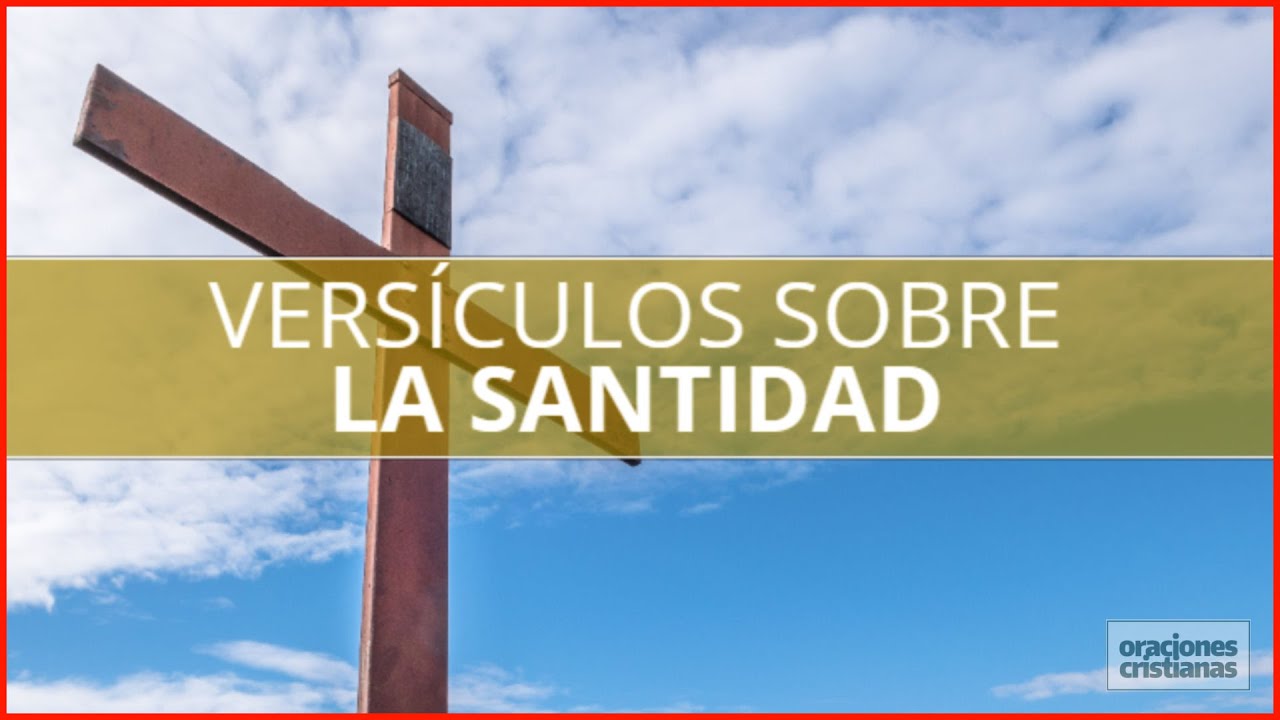 Versículos sagrados para vivir en santidad