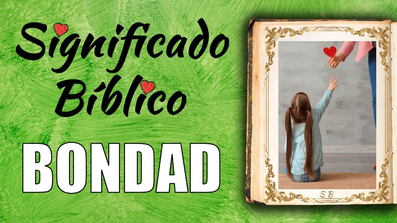 Bondad según la Biblia y su aplicación diaria