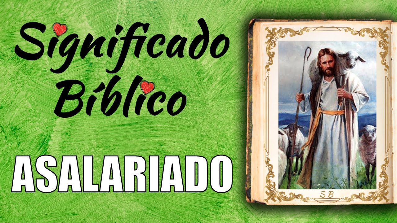 Descubre el significado de ser asalariado según la Biblia