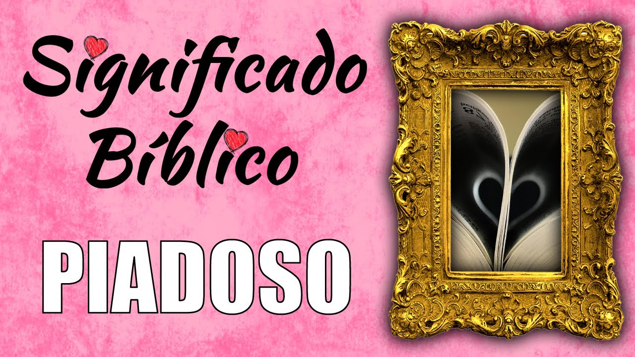 Descubre el significado piadoso en la Biblia y fortalece tu fe