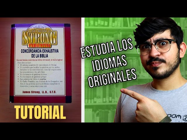 Descubre la nueva concordancia exhaustiva de la Biblia con Strong