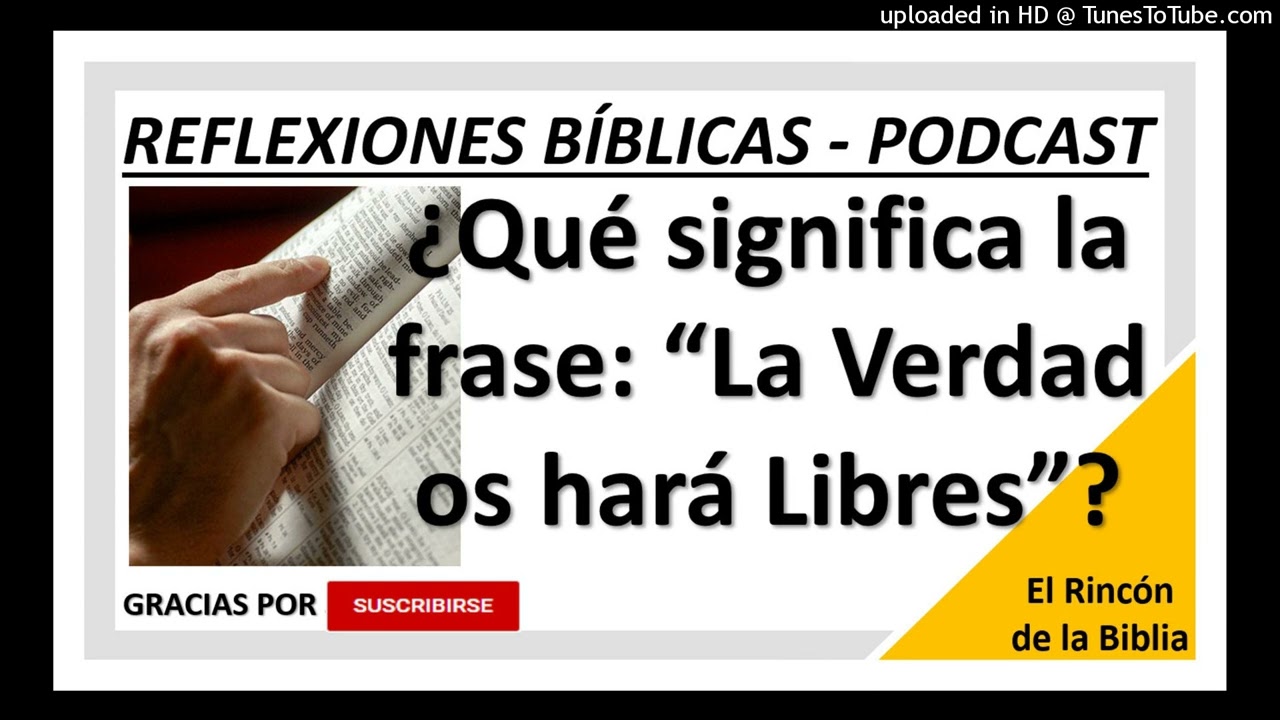 Descubre la verdad que te hará libre según la Biblia