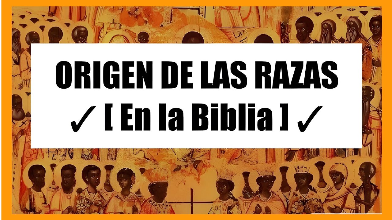 El origen divino de las razas según la Biblia