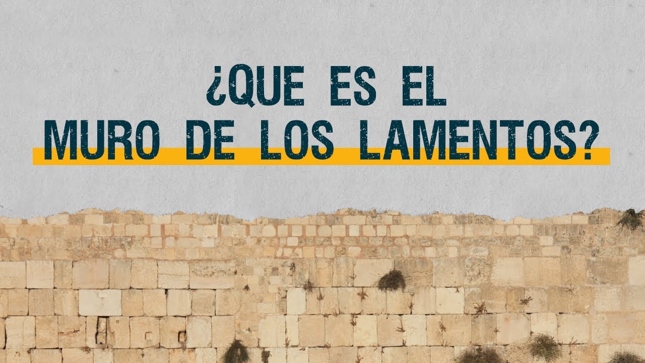 El significado bíblico del Muro de los Lamentos en Jerusalén