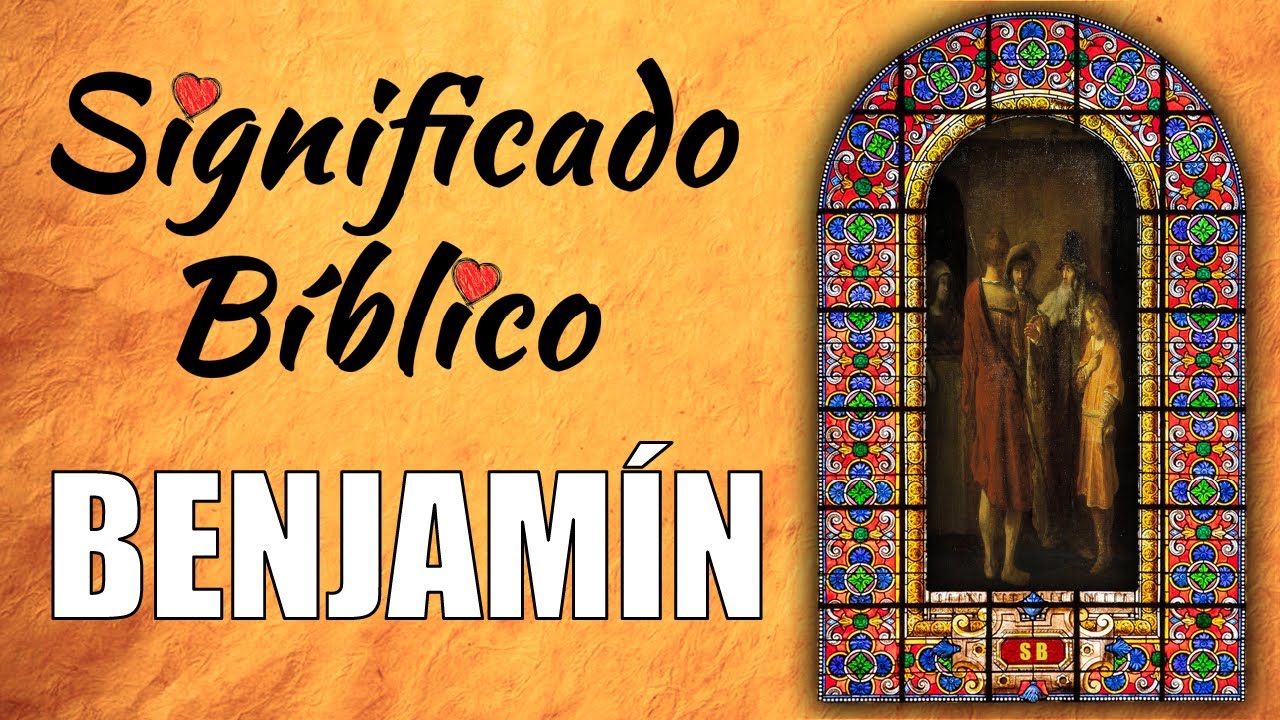 El significado de Benjamin en la Biblia: su historia y simbolismo
