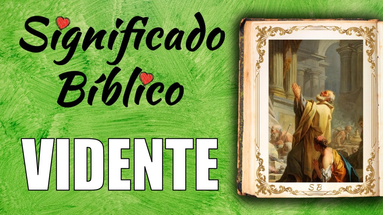 La verdad bíblica sobre la figura del vidente