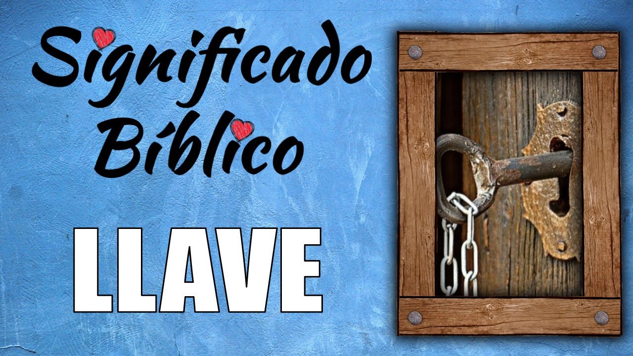 Significado bíblico de la llave y su importancia