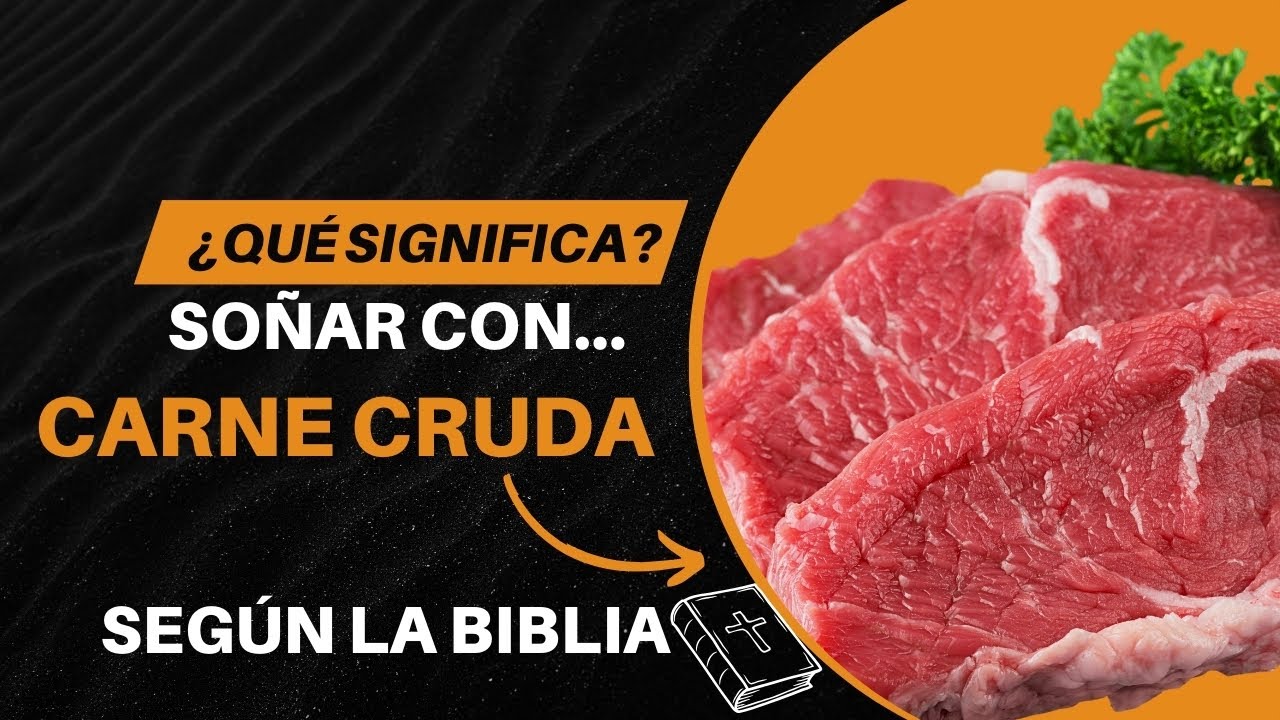 Significado bíblico de soñar con carne cruda