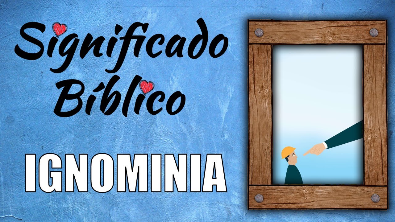 Descubre el verdadero significado de la ignominia en la Biblia