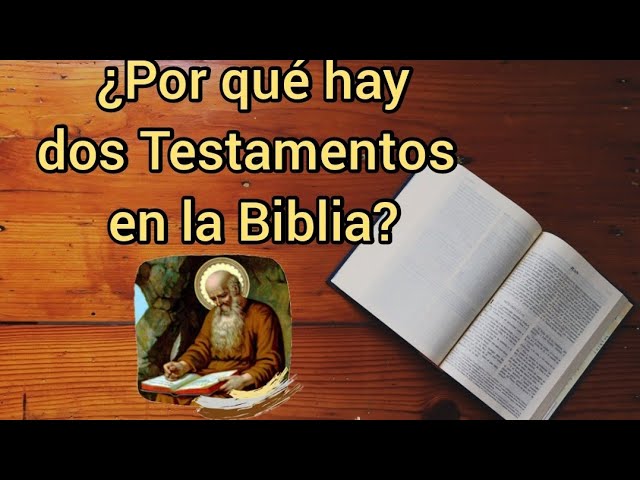 Descubre los dos testamentos de la Biblia y su significado