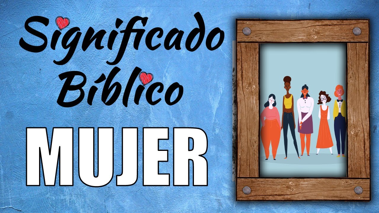El papel de la mujer en la Biblia: significado y simbolismo divino