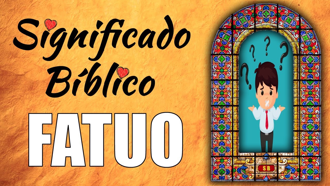 Fatuo según la Biblia: reflexión divina