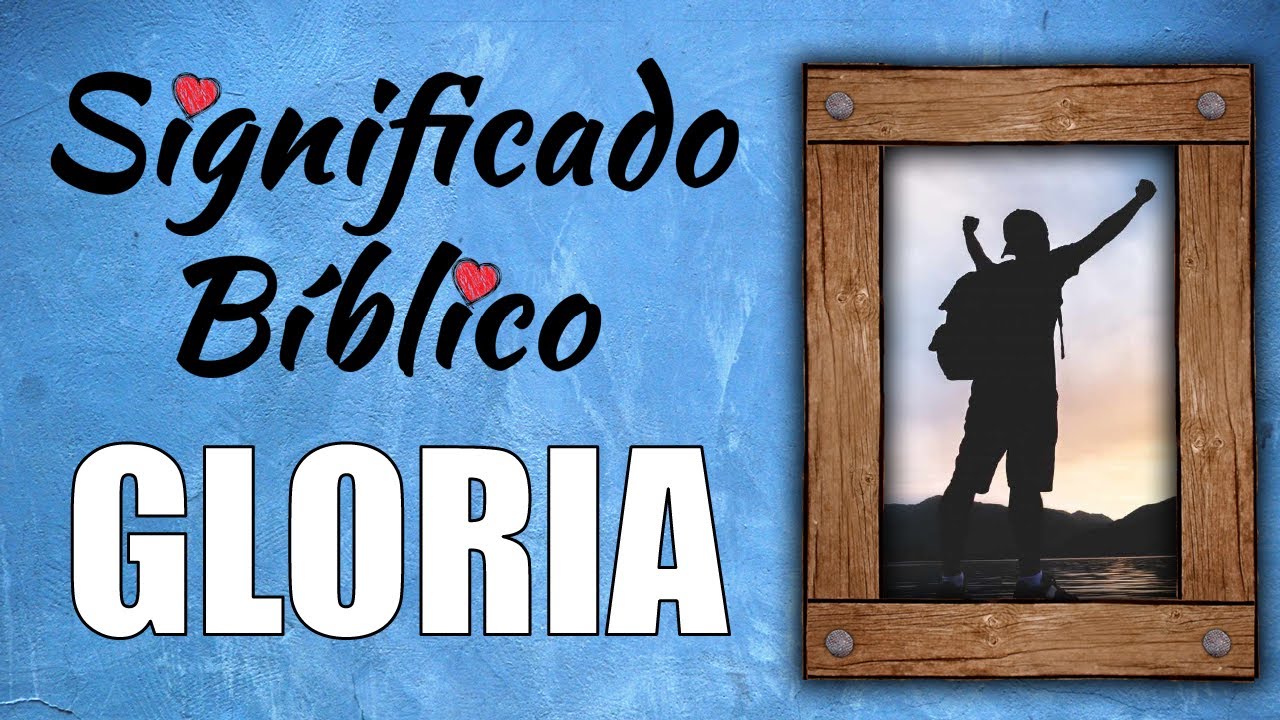 Significado bíblico de Gloria y su importancia en la fe cristiana