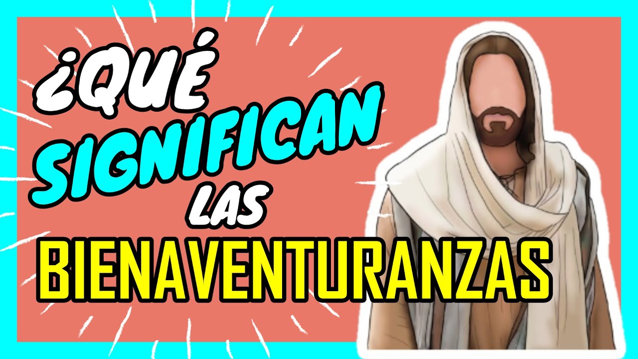 Bienaventurado en la Biblia y su importancia en la fe cristiana