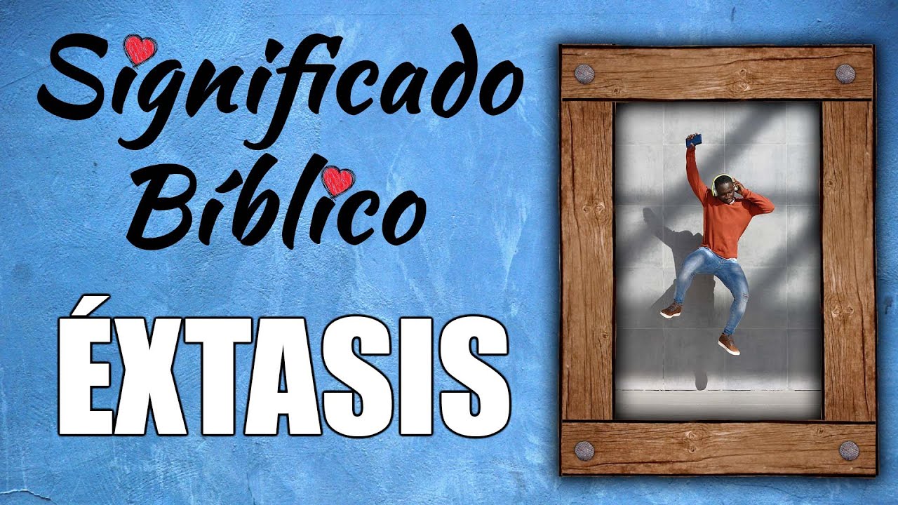 Descubre el Éxtasis en la Biblia y su Significado Espiritual