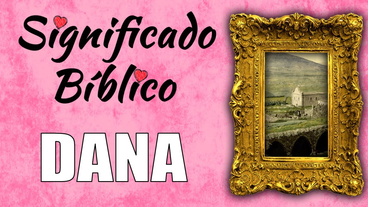 Descubre el significado bíblico de Dana y su mensaje espiritual