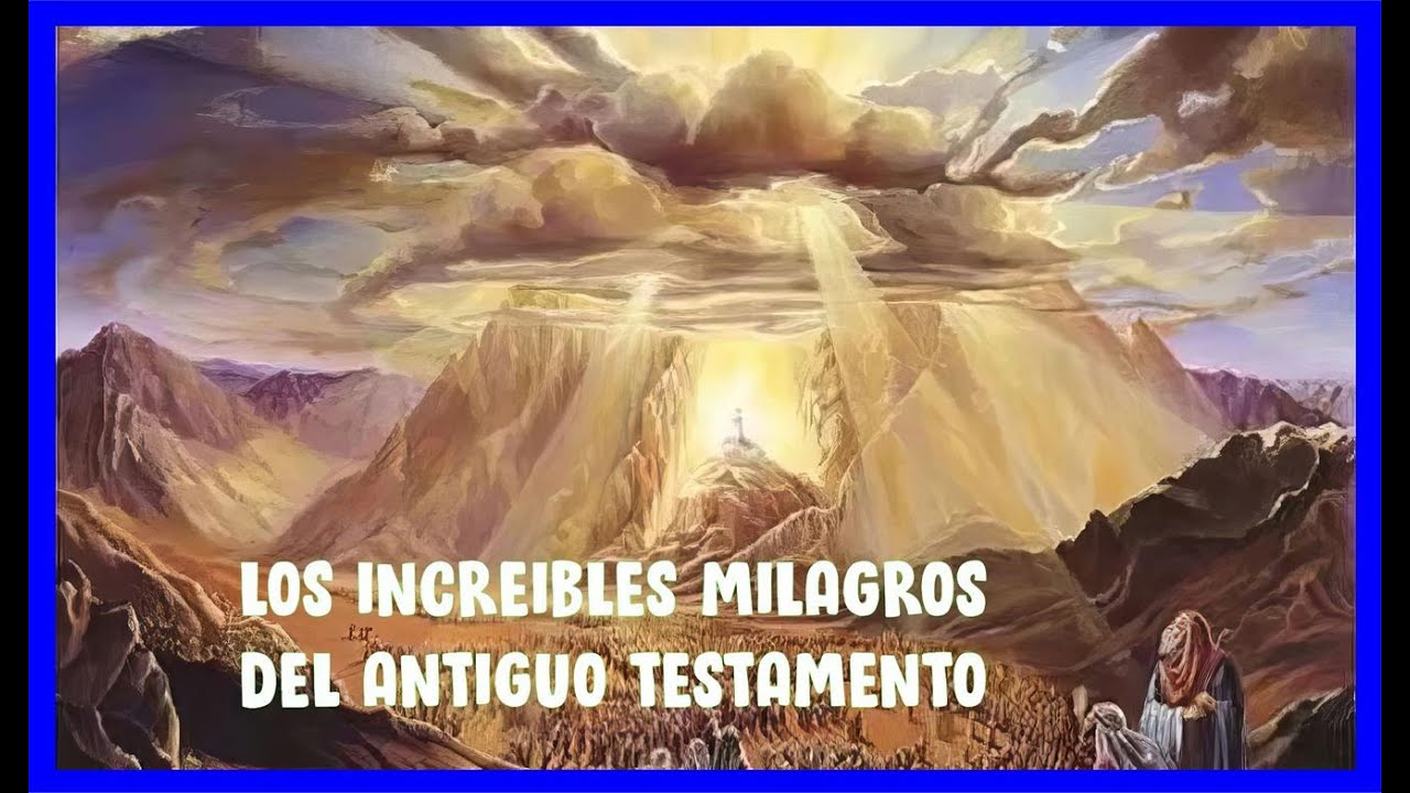 Descubre los increíbles milagros del Antiguo Testamento de la Biblia