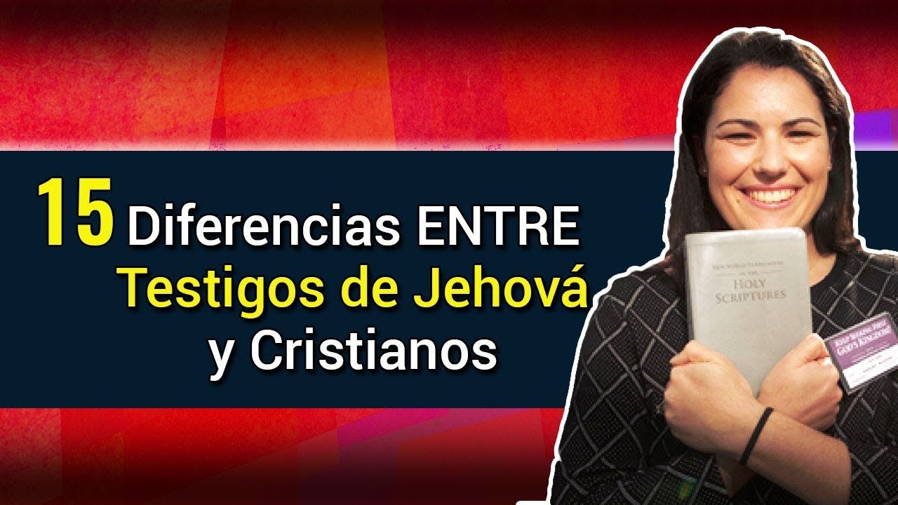 Diferencias entre la Biblia Católica y los Testigos de Jehová