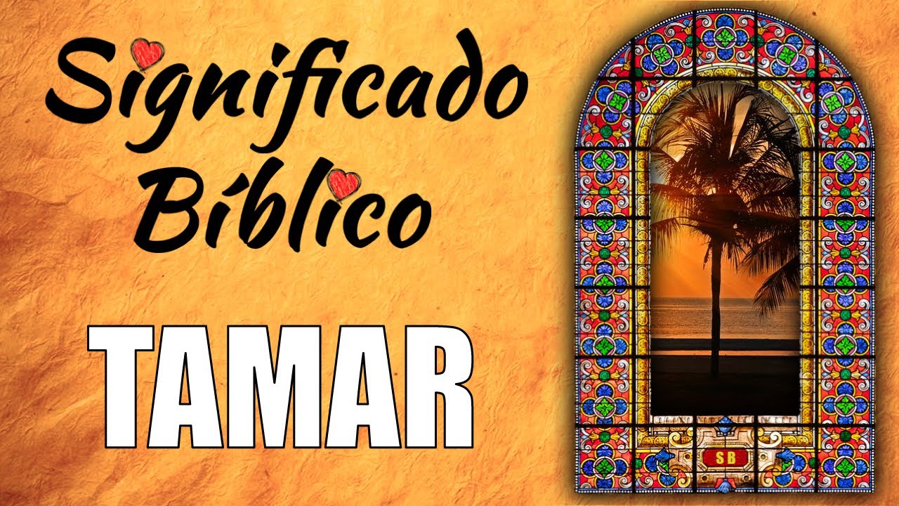 El significado bíblico de Tamara: un análisis profundo y revelador