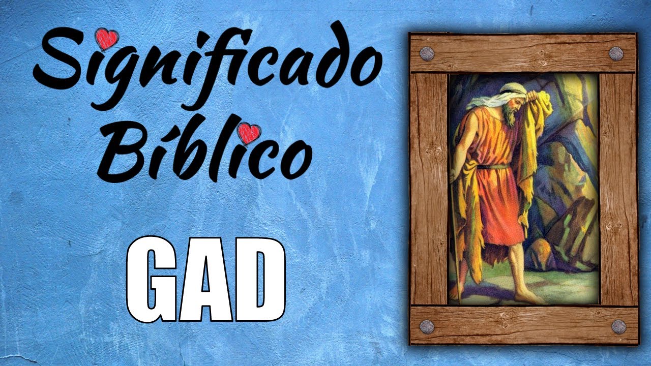 Gad en la Biblia: significado y relevancia cristiana