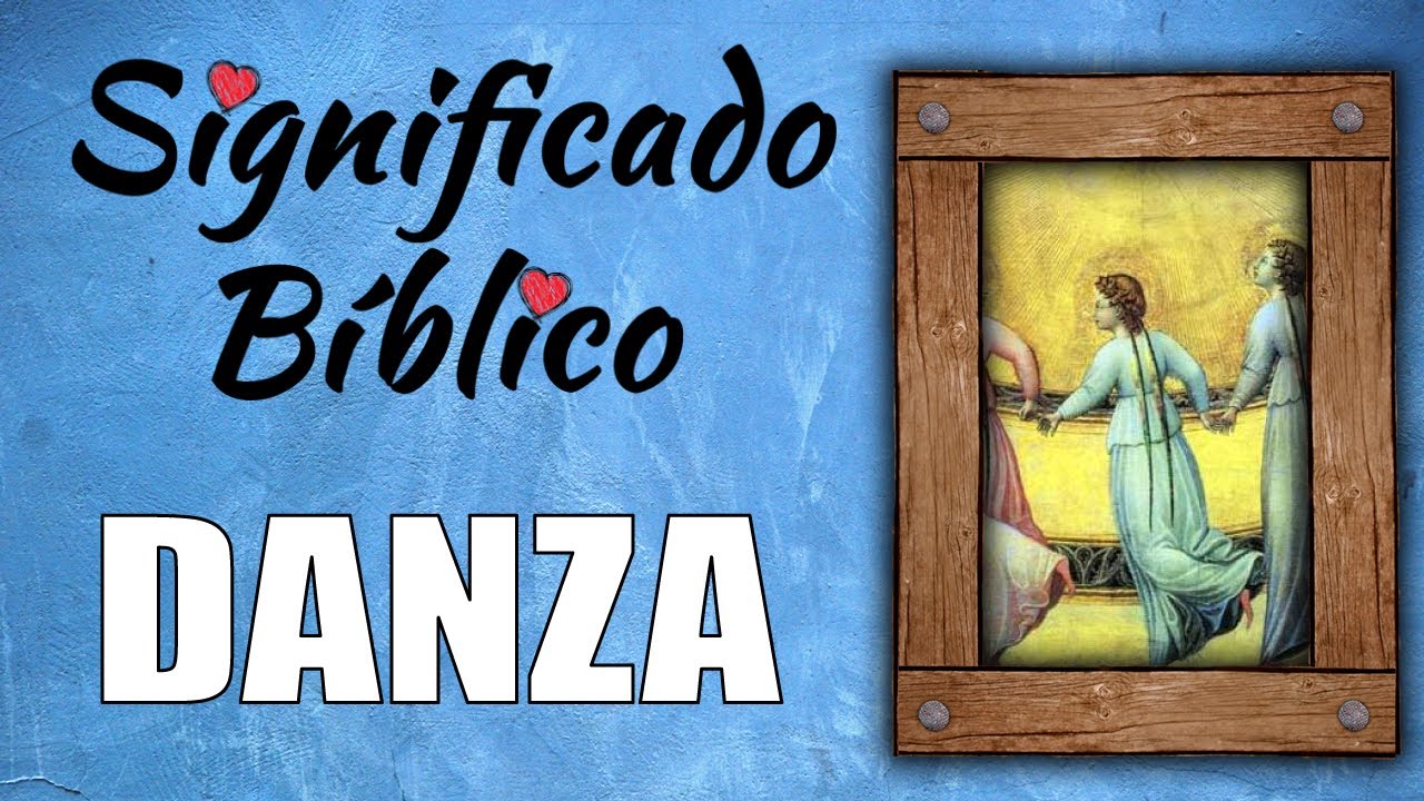 La Danza en la Biblia: Significado y Significado Espiritual