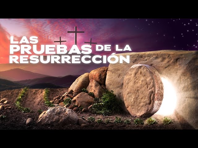 La Resurrección de Jesús en la Biblia: Lo esencial